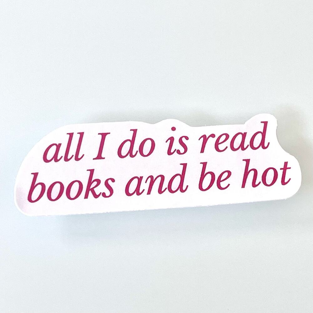 5/$10 Waterproof New Vinyl Sticker Decal All I Do is Read Books on Be Hot